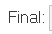 1. Final: