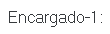 14. Encargado-1: