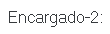 19. Encargado-2: